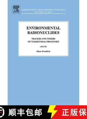 【3-4周达】Environmental Radionuclides: Tracers and Timers of Terrestrial Processes Volume 16 [9780080438733]
