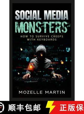 【3-4周达】Social Media Monsters: How to Survive Creeps with Keyboards [9781312416352]