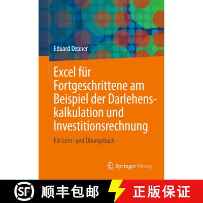 【3-4周达】Excel für Fortgeschrittene am Beispiel der Darlehenskalkulation und Investitionsrechnung ... [9783834819772]
