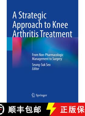 【3-4周达】A Strategic Approach to Knee Arthritis Treatment: From Non-Pharmacologic Management to Sur... [9789811642197]