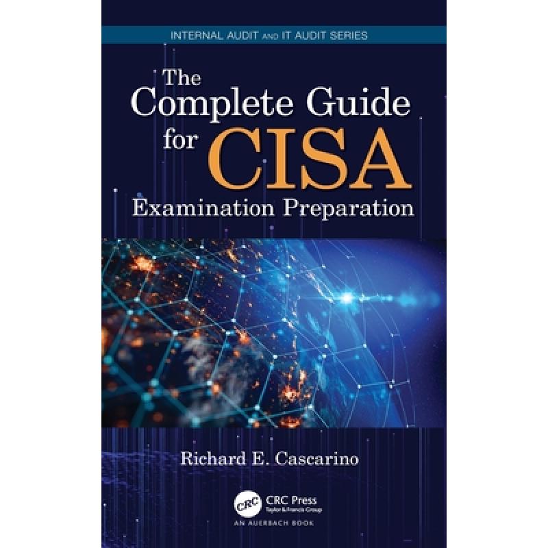 【4周达】The Complete Guide for CISA Examination Preparation [9781138308763] 书籍/杂志/报纸 原版其它 原图主图