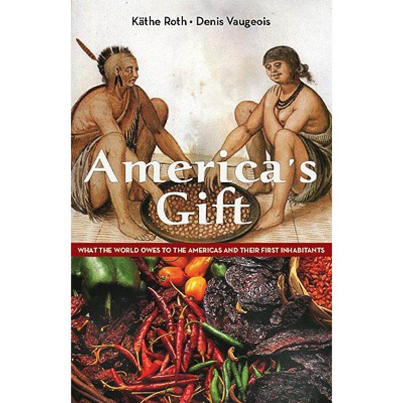预订 americas gift: what the world owes . [9780981240527]