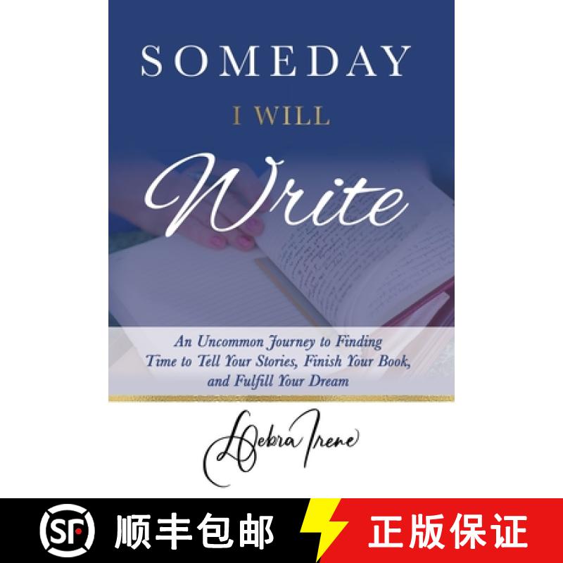 【3-4周达】Someday I Will Write: An Uncommon Journey to Finding Time to Tell Your Stories, Finish You... [9781640857803]
