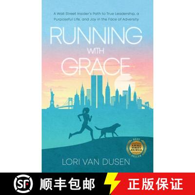 【3-4周达】Running with Grace: A Wall Street Insider's Path to True Leadership, a Purposeful Life, an... [9781647047351]