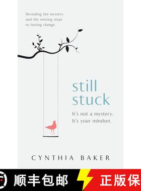 预订 Still Stuck: It's not a mystery. It's your mindset. Revealing the mystery and the missing steps ... [9781962133470]