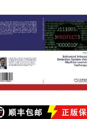 预订 Enhanced Intrusion Detection System Using Machine Learning Techniques [9786202096089]