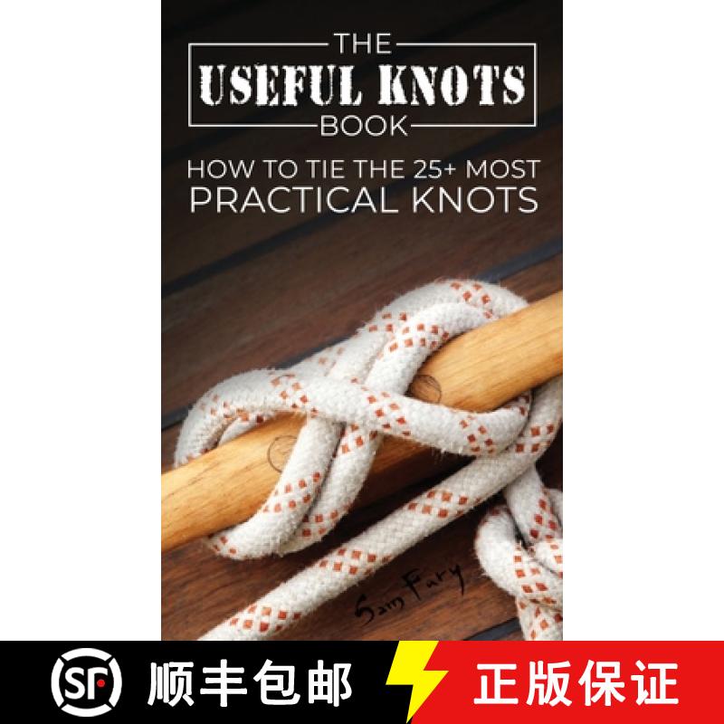 【3-4周达】The Useful Knots Book: How to Tie the 25+ Most Practical Knots [9781925979909]