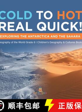 【3-4周达】Cold to Hot Real Quick! : Exploring the Antarctica and the Sahara | Geography of the World... [9781541955066]