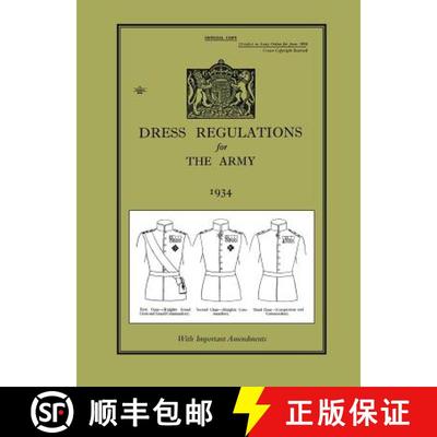 【3-4周达】DRESS REGULATIONS FOR THE ARMY 1934With Important 1938 Amendments [9781845749767]