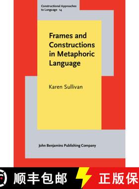 【3-4周达】Frames and Constructions in Metaphoric Language [9789027204363]