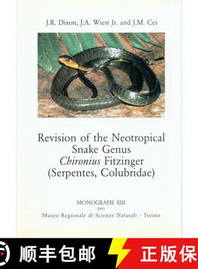 【3-4周达】Revision of the Neotropical Snake Genus Chironius Fitzinger (Serpentes, Colubridae) [9788886041058]