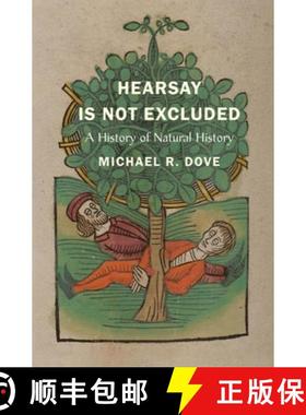 【3-4周达】Hearsay Is Not Excluded - A History of Natural History [9780300270105]