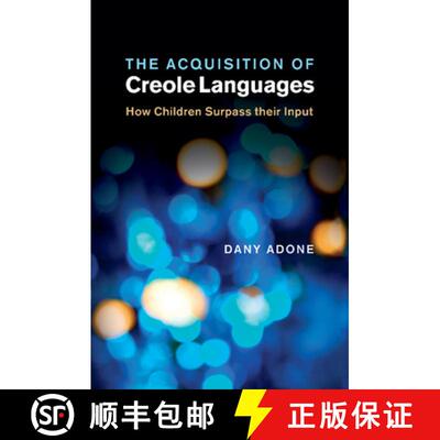 预订 The Acquisition of Creole Languages: How Children Surpass Their Input [9781107499850]