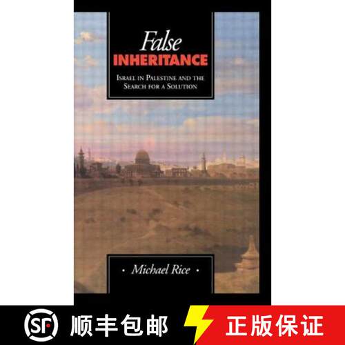 【3-4周达】精装 False Inheritance: Israel in Palestine and the Search for a Solution [9780710304735]