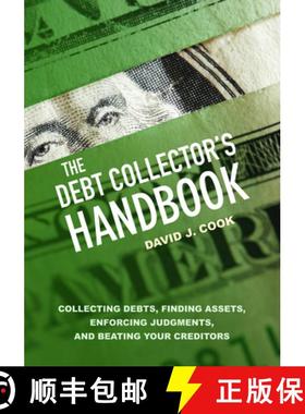 【3-4周达】The Debt Collector's Handbook : Collecting Debts, Finding Assets, Enforcing Judgments, and... [9781627224956]