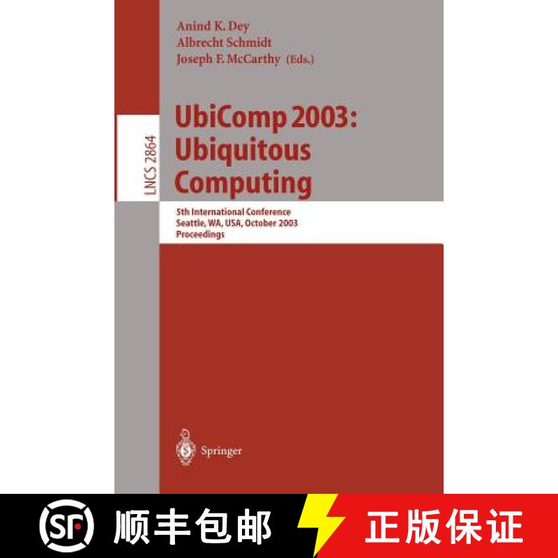 【3-4周达】UbiComp 2003: Ubiquitous Computing : 5th International Conference, Seattle, WA, USA, Octob... [9783540203018]