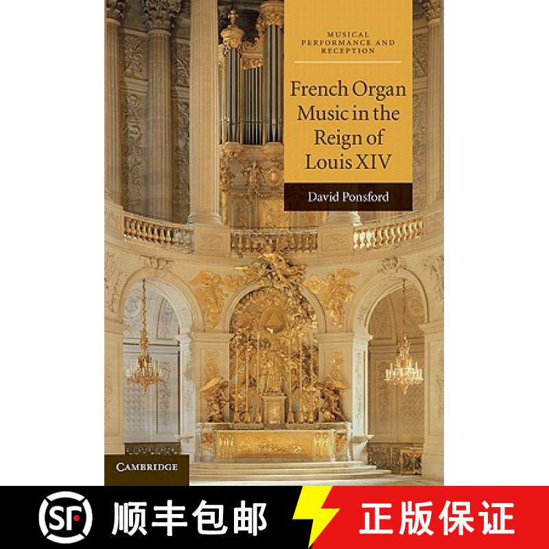 【3-4周达】French Organ Music in the Reign of Louis XIV: - French Organ Music in the Reign of Louis XIV [9780521887700]