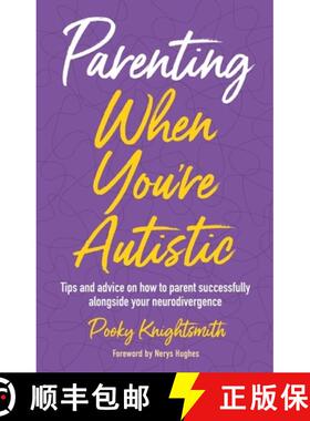 【3-4周达】Parenting When You're Autistic: Tips and Advice on How to Parent Successfully Alongside Yo... [9781839978784]