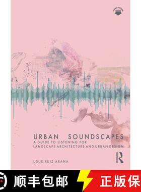 【3-4周达】Urban Soundscapes: A Guide to Listening for Landscape Architecture and Urban Design [9781032065946]