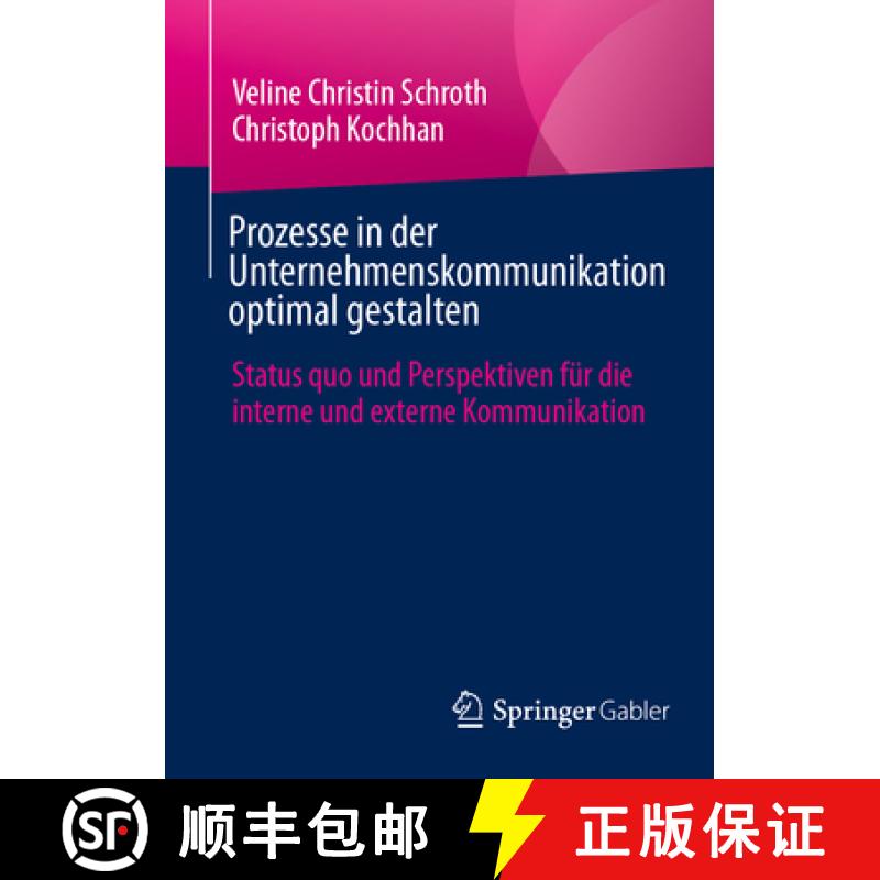 【3-4周达】Prozesse in der Unternehmenskommunikation optimal gestalten : Status quo und Perspektiven ... [9783658468521]