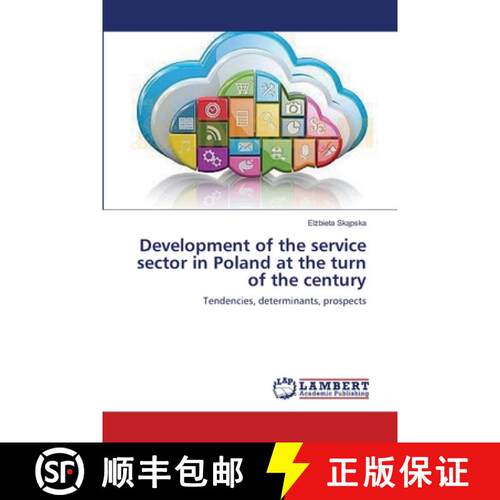 【3-4周达】Development of the service sector in Poland at the turn of the century: Tendencies, determ... [9783659626494]