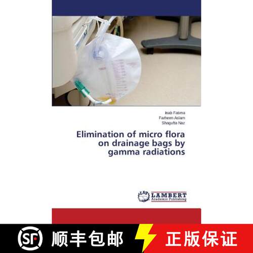 预订 Elimination of micro flora on drainage bags by gamma radiations [9783659774065]