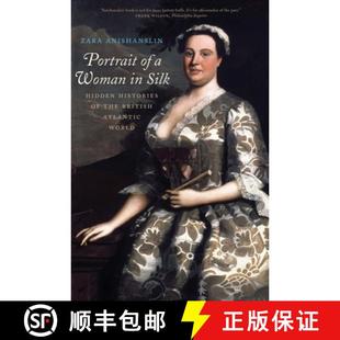 【3-4周达】Portrait of a Woman in Silk – Hidden Histories of the British Atlantic World [9780300234237]
