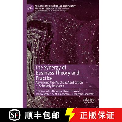 【3-4周达】The Synergy of Business Theory and Practice : Advancing the Practical Application of Schol... [9783030175221]