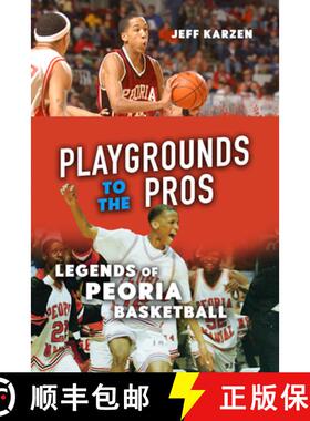 【3-4周达】Playgrounds to the Pros – Legends of Peoria Basketball [9780252086939]