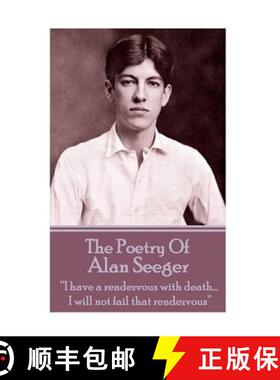【3-4周达】The Poetry Of Alan Seeger: I have a rendezvous with death... I will not fail that rendezvous [9781783949250]