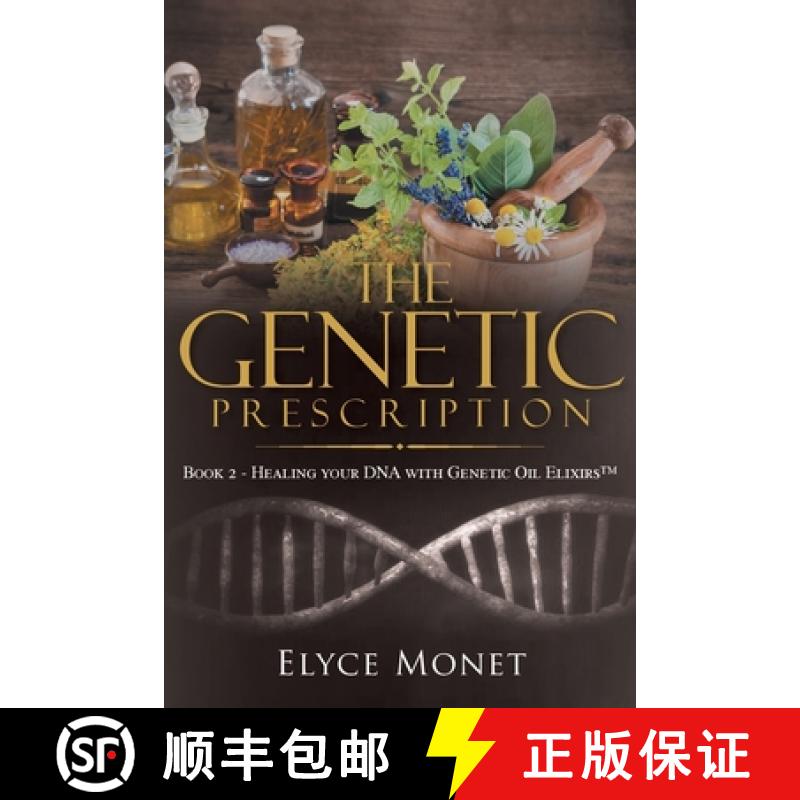 【3-4周达】The Genetic Prescription: Book 2 - Healing your DNA with Genetic Oil Elixirs(TM) [9781957943695]