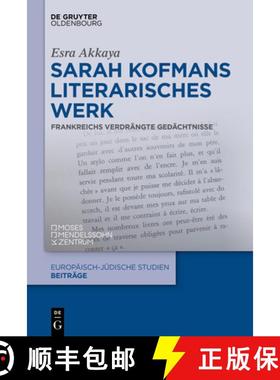 【3-4周达】Sarah Kofmans Literarisches Werk: Frankreichs Verdrängte Gedächtnisse [9783111355498]
