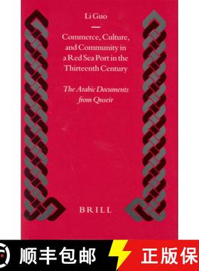 预订 Commerce, Culture, and Community in a Red Sea Port in the Thirteenth Century: The Arabic Documen... [9789004137479]