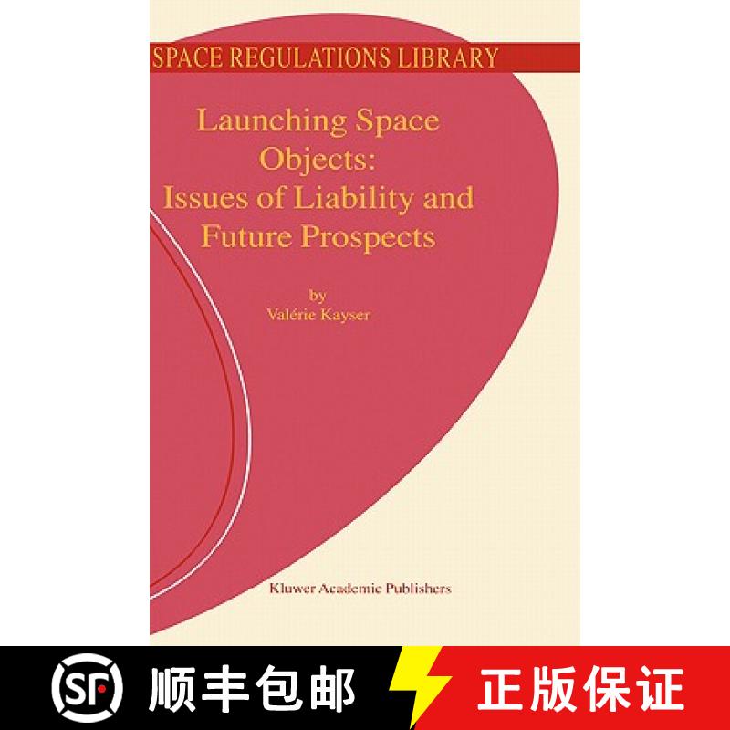 【3-4周达】Launching Space Objects: Issues of Liability and Future Prospects [9781402000614]