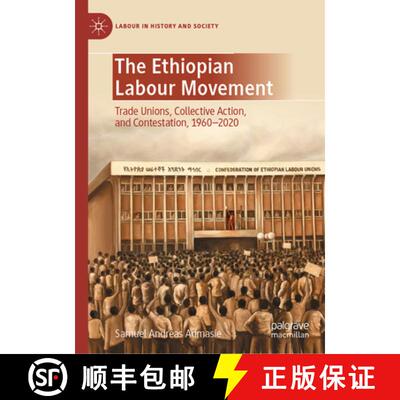 【3-4周达】The Ethiopian Labour Movement: Trade Unions, Collective Action, and Contestation, 1960 - 2020 [9783031728402]