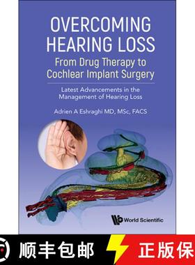 【3-4周达】Overcoming Hearing Loss: From Drug Therapy to Cochlear Implant Surgery - Latest Advancemen... [9789811287961]