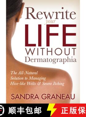 【3-4周达】Rewrite Your Life Without Dermatographia : The All-Natural Solution to Managing Hive-like ... [9781642794755]