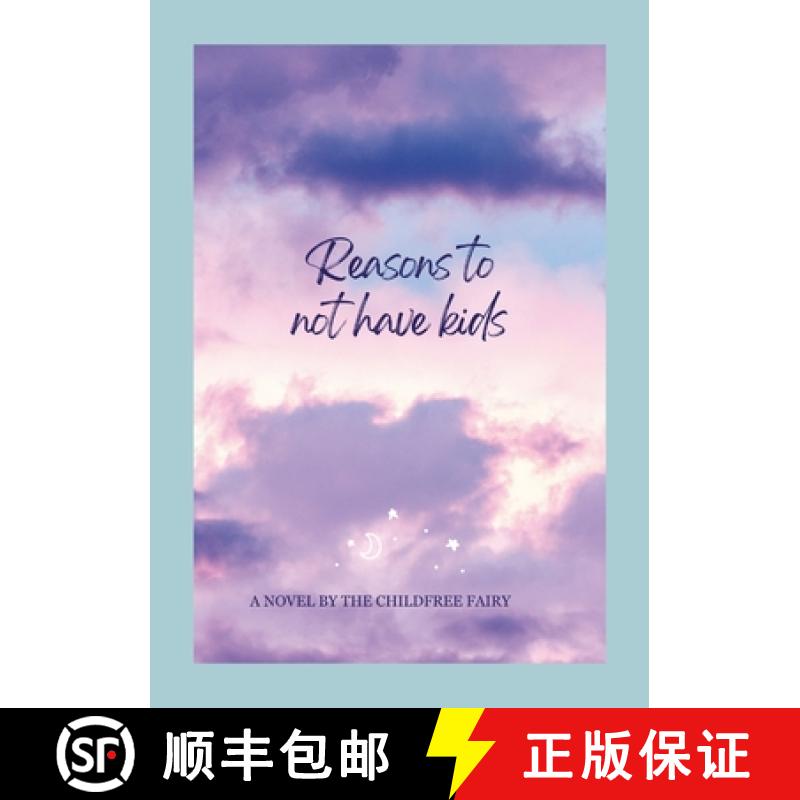 【3-4周达】List of Reasons to Remain Childfree: Why you shouldn't be having kids [9781300843993]