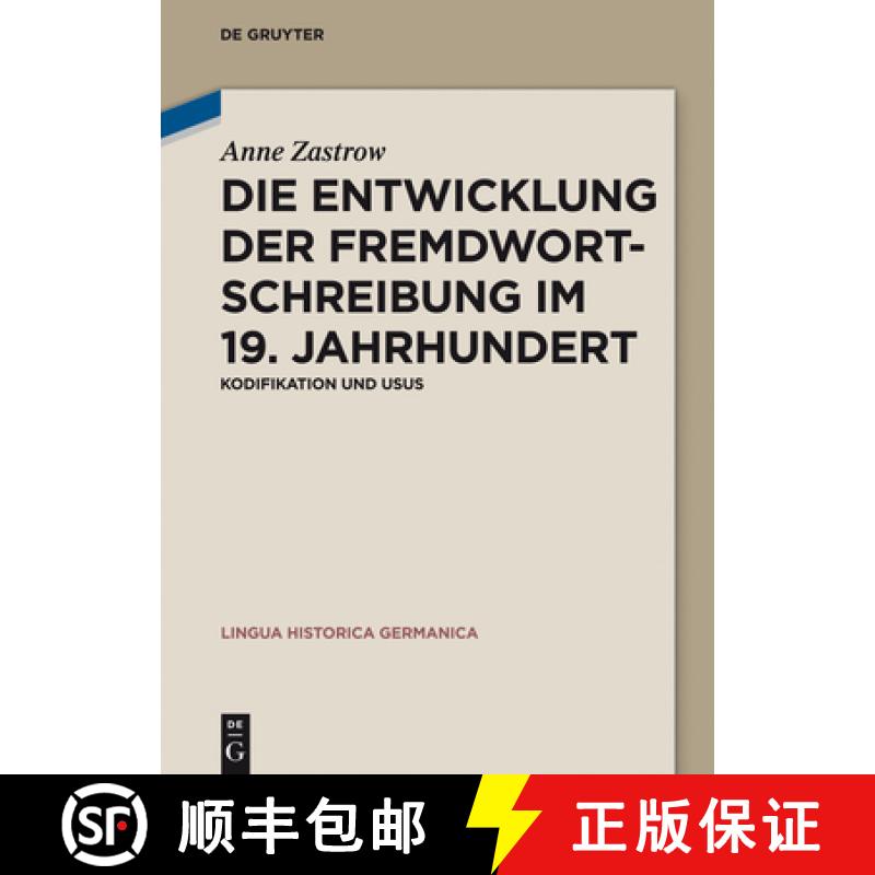 【3-4周达】Die Entwicklung Der Fremdwortschreibung Im 19. Jahrhundert: Kodifikation Und Usus [9783110401462]