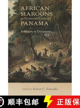 预订 African Maroons in Sixteenth–Century Panama – A History in Documents [9780806169330]