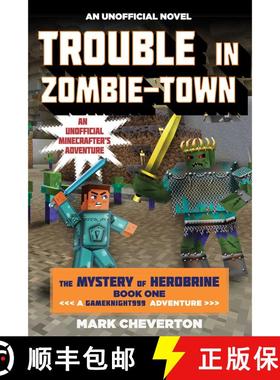 【3-4周达】Trouble in Zombie-town: The Mystery of Herobrine: Book One: A Gameknight999 Adventure: An ... [9781634500944]