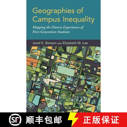 【3-4周达】精装 Geographies of Campus Inequality: Mapping the Diverse Experiences of First-Generation... [9780190848156]