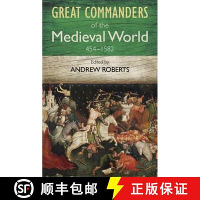 【3-4周达】The Great Commanders of the Medieval World 454-1582AD [9780857385895]