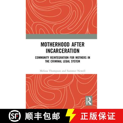【3-4周达】Motherhood After Incarceration: Community Reintegration for Mothers in the Criminal Legal ... [9780367365097]