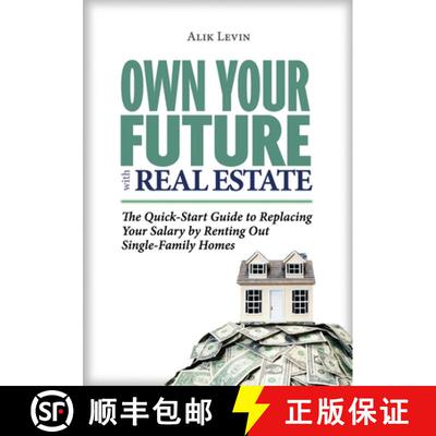 【3-4周达】Own Your Future with Real Estate: The Quick-Start Guide to Replacing Your Salary by Rentin... [9780578622446]