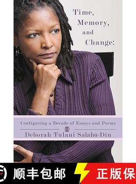 预订 Time, Memory, and Change: Configuring a decade of essays and poems [9780965394246]