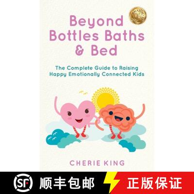 【3-4周达】Beyond Bottles Baths & Beds: The Complete Guide to Raising Happy Emotionally Connected Kids [9781923123298]