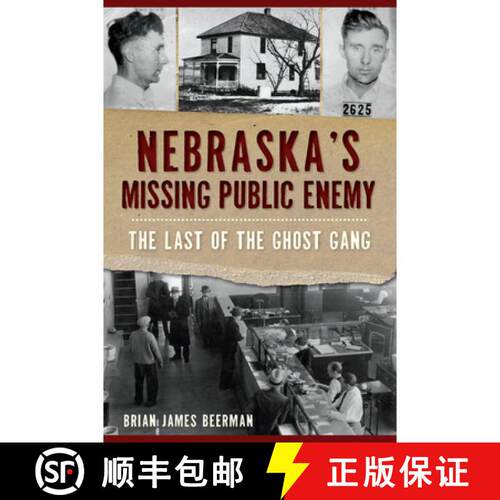 【3-4周达】Nebraska's Missing Public Enemy: The Last of the Ghost Gang [9781467143127]
