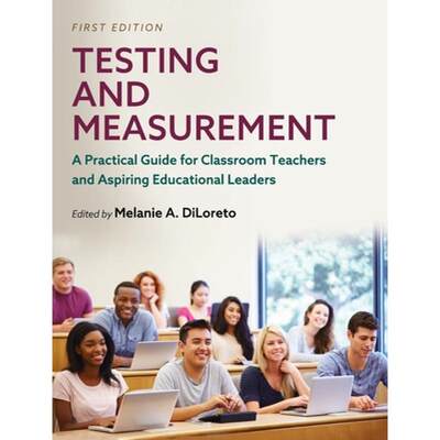 【4周达】Testing and Measurement: A Practical Guide for Classroom Teachers and Aspiring Educational L... [9781516577927]