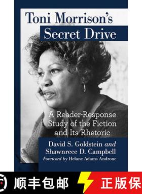 【3-4周达】Toni Morrison's Secret Drive : A Reader-Response Study of the Fiction and Its Rhetoric [9781476679372]